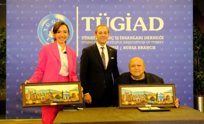 TÜGİAD Bursa’nın konuğu Abdullah Kiğılı oldu