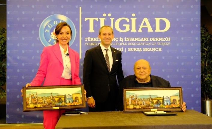 TÜGİAD Bursa’nın konuğu Abdullah Kiğılı oldu